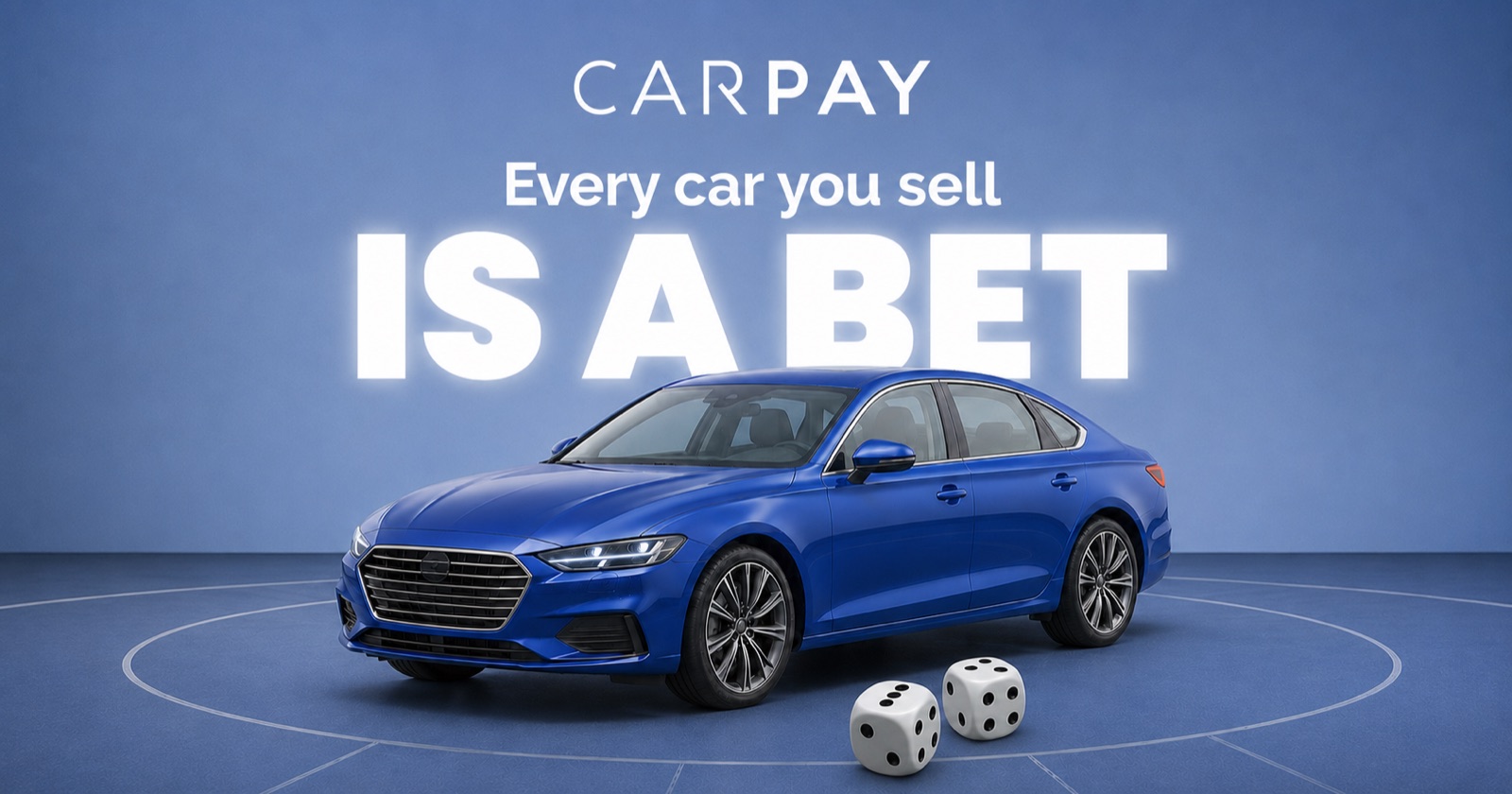 Every car you sell is a bet — blue sedan on a studio floor with a pair of dice beside the front wheel